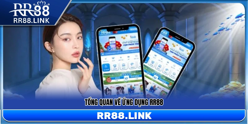 Tải App RR88 – Hướng Dẫn Cài Đặt Trên Android Và iOS 1 Khái quát về ứng dụng RR88 dành cho người dùng