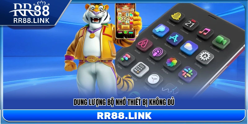 Tải App RR88 – Hướng Dẫn Cài Đặt Trên Android Và iOS 3 Thiết bị không còn đủ dung lượng lưu trữ